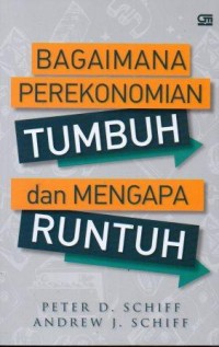 Bagaimana Perekonomian Tumbuh dan Mengapa Runtuh