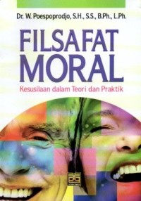 Image of Dasar-dasar ilmu filsafat moral (Etika-Transendental) kesusilaan dalam teori dan praktek
