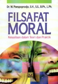 Dasar-dasar ilmu filsafat moral (Etika-Transendental) kesusilaan dalam teori dan praktek