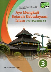 Ayo Mengkaji Sejarah Kebudayaan Islam untuk MA Kelas XII