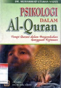 Psikologi Dalam Al-Qur'an : Terapi Qur'ani dalam Penyembuhan Gangguan Kejiwaan