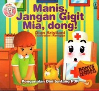 Manis, Jangan Gigit Mia, Dong !