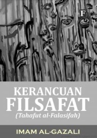 Kerancuan Filsafatrn(Tahafut Al-Falasifah)