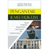 Pengantar Ilmu Hukum : Sejarah, Pengertian, Konsep hukum, aliran hukum dan penafsiran hukum