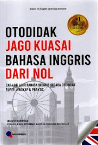 Image of Otodidak Jago Kuasai Bahasa Inggris dari Nol : Cara Belajar Bahasa Inggris Secara Otodidak Super Lengkap & Praktis
