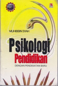 Psokologi Pendidikan ; Dengan Pendekatan Baru