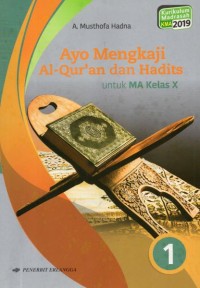 Ayo Mengkaji Al-Qur'an dan Hadist untuk MA Kelas X