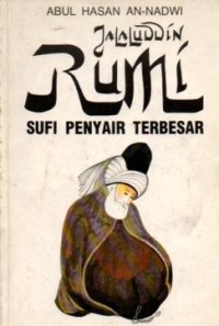 JALALUDIN RUMI ; SUFI PENYAIR TERBESAR