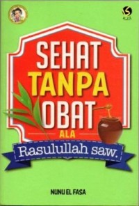 SEHAT TANPA OBAT ala Rosulullah saw.