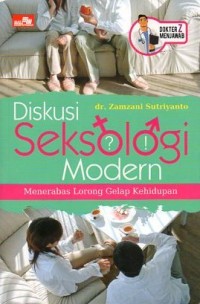 Diskusi Seksologi Modern : Menerobos Lorong Gelap Kehidupan