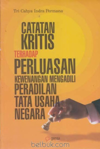 CATATAN KRITIS TERHADAP PERLUASAN KEWENANGAN MENGADILI PERADILAN TATA USAHA NEGARA