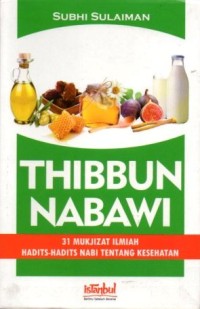 Image of Thibbun Nabawi: 31 Mukjizat Ilmiah Hadits-Hadits Nabi tentang Kesehatan